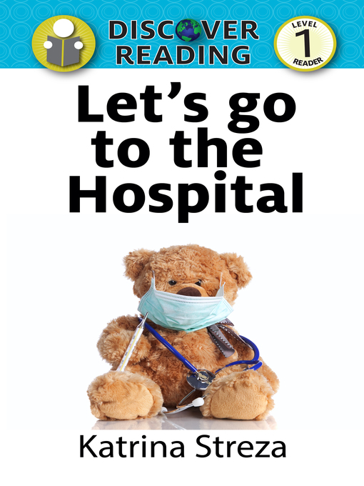 Title details for Let's Go to the Hospital by Katrina Streza - Available
